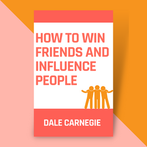 How to win friends and influence people